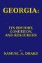 [Gutenberg 48868] • Georgia: Its History, Condition and Resources